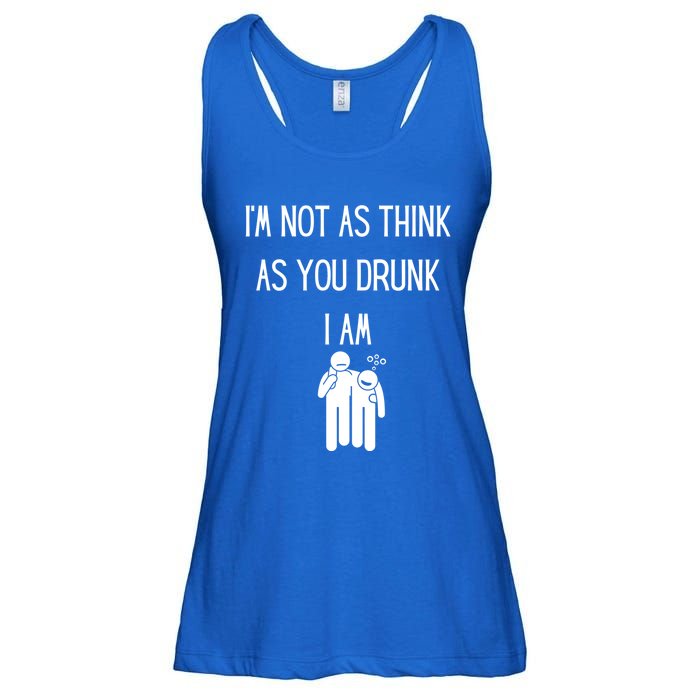 Funny Ing Im Not As Think As You Drunk I Am Gift Ladies Essential Flowy Tank