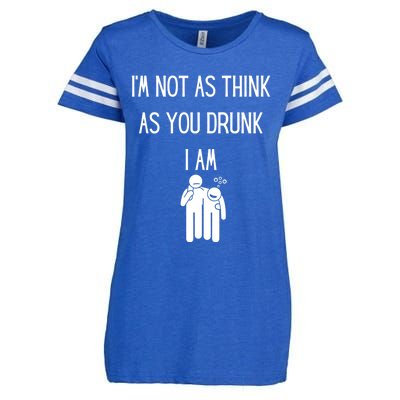 Funny Ing Im Not As Think As You Drunk I Am Gift Enza Ladies Jersey Football T-Shirt