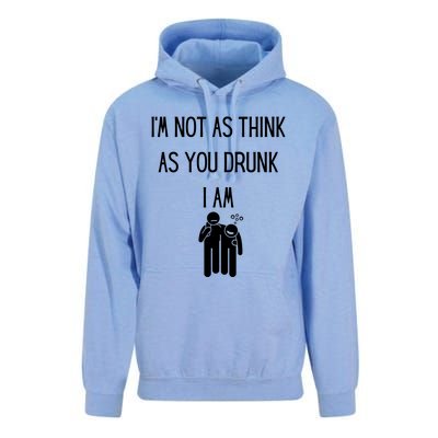 Funny Ing Im Not As Think As You Drunk I Am Gift Unisex Surf Hoodie