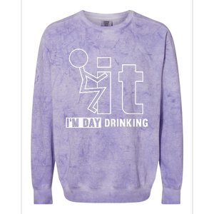 F It IM Day Drinking Funny Drink Colorblast Crewneck Sweatshirt