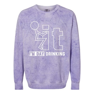 F It IM Day Drinking Funny Drink Colorblast Crewneck Sweatshirt