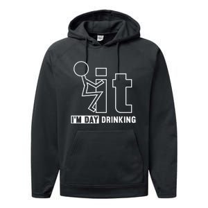 F It IM Day Drinking Funny Drink Performance Fleece Hoodie