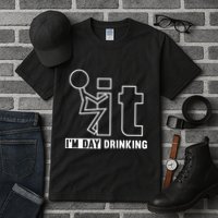F It IM Day Drinking Funny Drink Tall T-Shirt