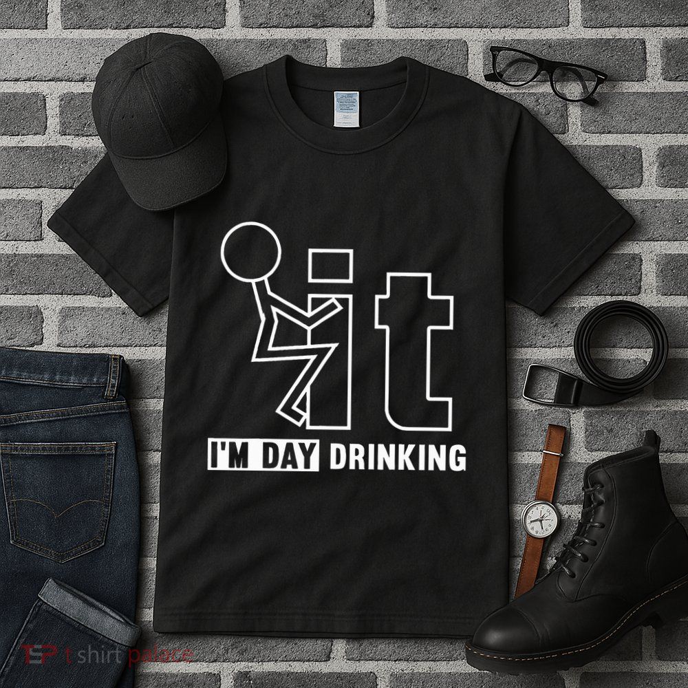 F It IM Day Drinking Funny Drink Tall T-Shirt
