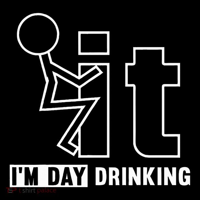 F It IM Day Drinking Funny Drink Button
