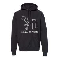 F It IM Day Drinking Funny Drink Premium Hoodie