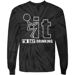 F It IM Day Drinking Funny Drink Tie-Dye Long Sleeve Shirt