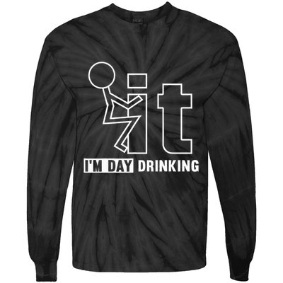 F It IM Day Drinking Funny Drink Tie-Dye Long Sleeve Shirt