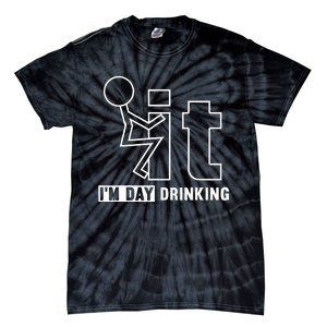 F It IM Day Drinking Funny Drink Tie-Dye T-Shirt