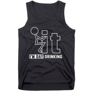 F It IM Day Drinking Funny Drink Tank Top