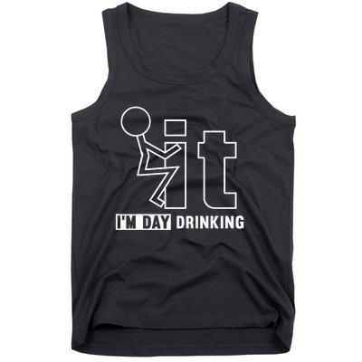 F It IM Day Drinking Funny Drink Tank Top