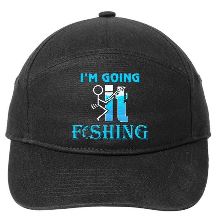 Fuck It IM Going Fishing Funny Fathers Day Fishing Lover 7-Panel Snapback Hat