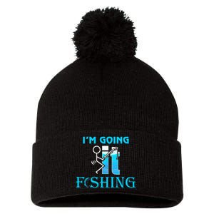 Fuck It IM Going Fishing Funny Fathers Day Fishing Lover Pom Pom 12in Knit Beanie