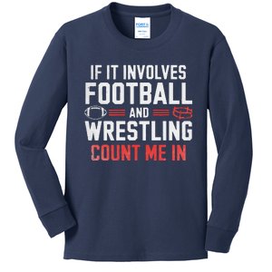 Funny If It Involves Football And Wrestling Count Me In Kids Long Sleeve Shirt