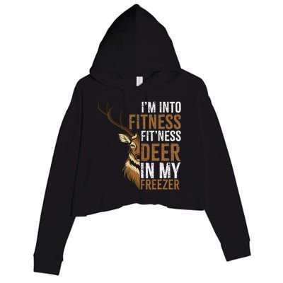 Funny IM Into Fitness FitNess Deer In My Freezer Hunting Deer Crop Fleece Hoodie