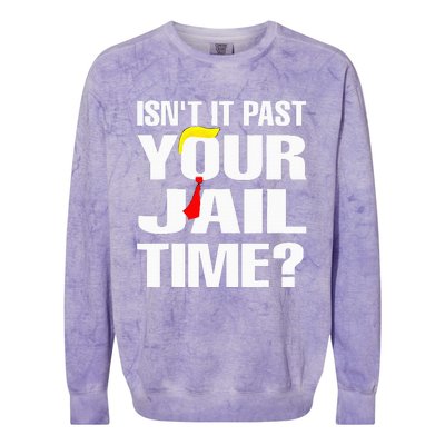 Funny Isnt It Past Your Jail Time Colorblast Crewneck Sweatshirt