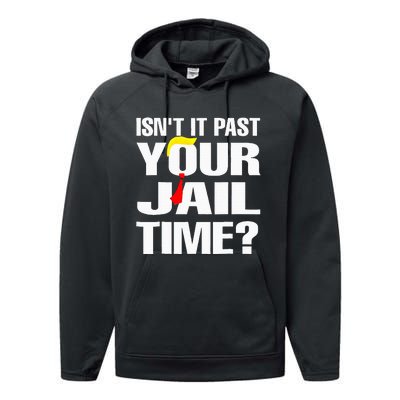 Funny Isnt It Past Your Jail Time Performance Fleece Hoodie