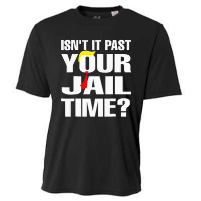 Funny Isnt It Past Your Jail Time Cooling Performance Crew T-Shirt