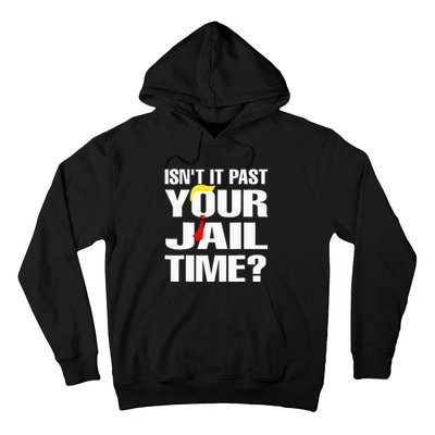 Funny Isnt It Past Your Jail Time Hoodie