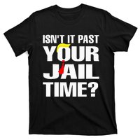 Funny Isnt It Past Your Jail Time T-Shirt