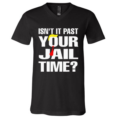 Funny Isnt It Past Your Jail Time V-Neck T-Shirt