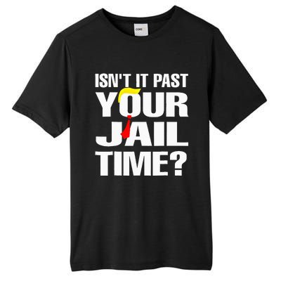 Funny Isnt It Past Your Jail Time Tall Fusion ChromaSoft Performance T-Shirt