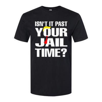 Funny Isnt It Past Your Jail Time Softstyle CVC T-Shirt