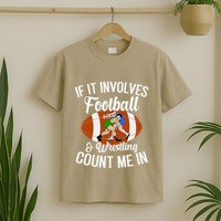 Funny If It Involves Football And Wrestling Count Me Fan T-Shirt