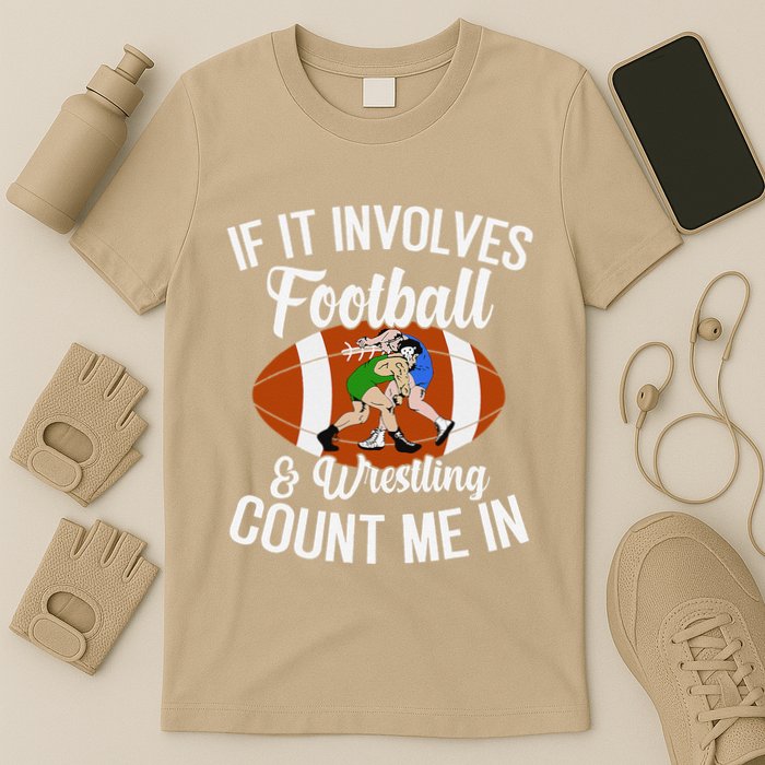 Funny If It Involves Football And Wrestling Count Me Fan T-Shirt