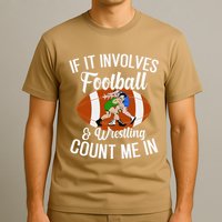 Funny If It Involves Football And Wrestling Count Me Fan T-Shirt