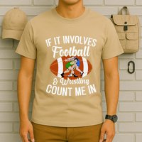 Funny If It Involves Football And Wrestling Count Me Fan T-Shirt