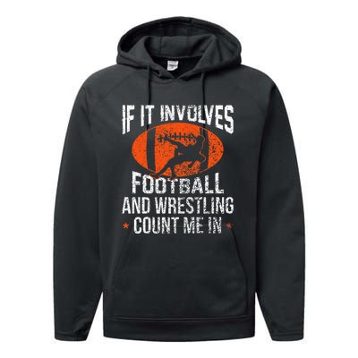 Funny If It Involves Football and Wrestling Count Me Fan  Performance Fleece Hoodie