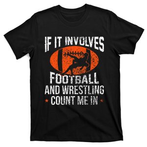 Funny If It Involves Football and Wrestling Count Me Fan  T-Shirt