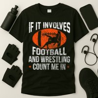 Funny If It Involves Football and Wrestling Count Me Fan  T-Shirt