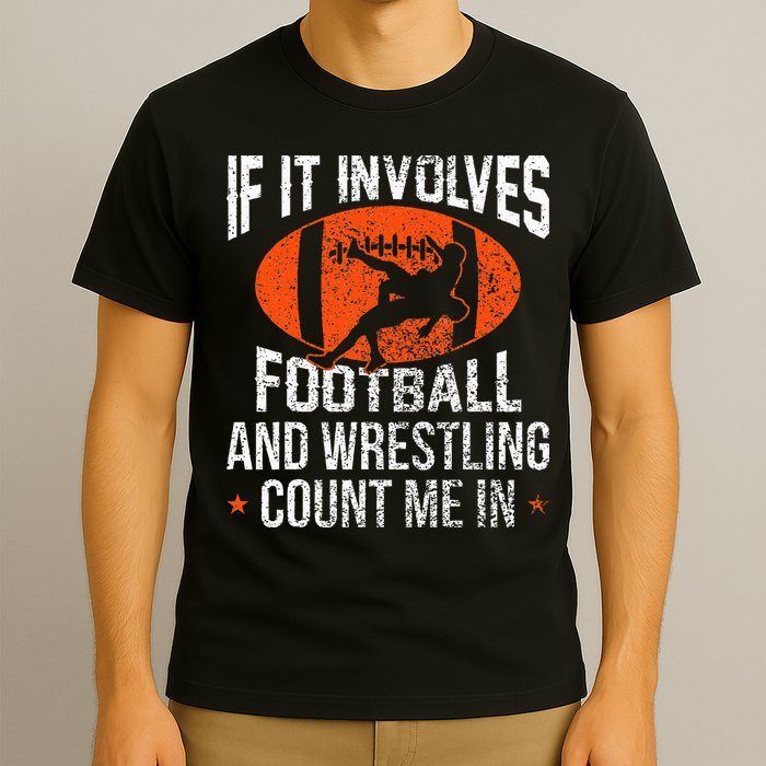 Funny If It Involves Football and Wrestling Count Me Fan  T-Shirt