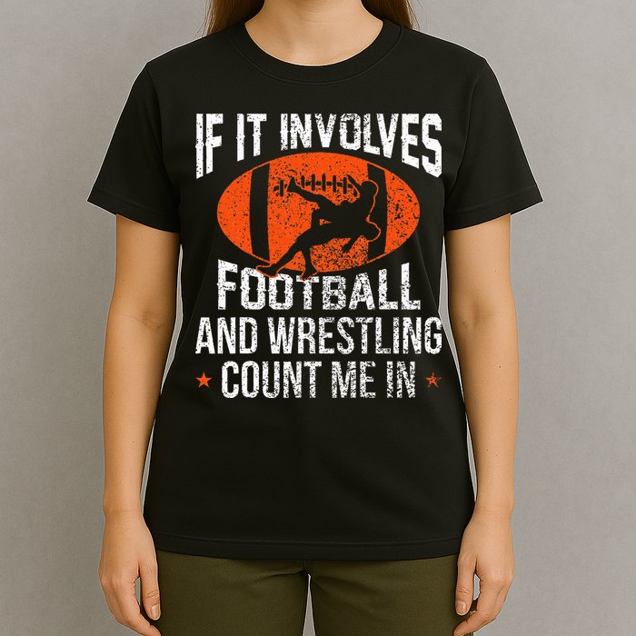 Funny If It Involves Football and Wrestling Count Me Fan  T-Shirt