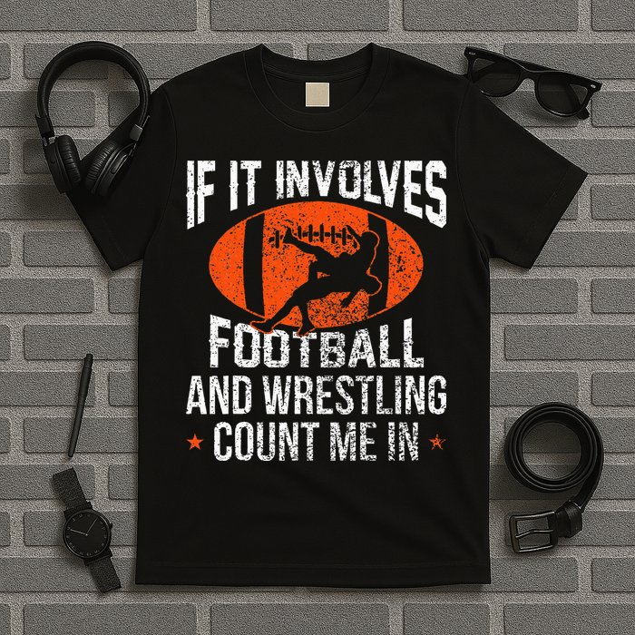 Funny If It Involves Football and Wrestling Count Me Fan  T-Shirt