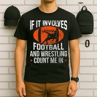 Funny If It Involves Football and Wrestling Count Me Fan  T-Shirt