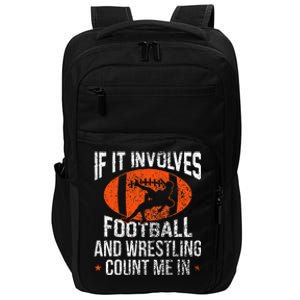 Funny If It Involves Football and Wrestling Count Me Fan  Impact Tech Backpack