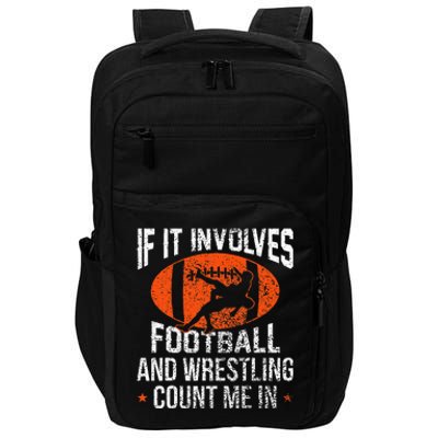 Funny If It Involves Football and Wrestling Count Me Fan  Impact Tech Backpack