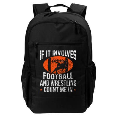 Funny If It Involves Football and Wrestling Count Me Fan  Daily Commute Backpack