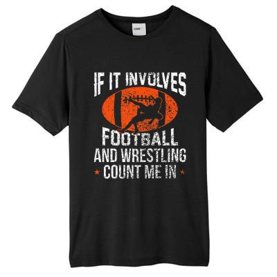 Funny If It Involves Football and Wrestling Count Me Fan  Tall Fusion ChromaSoft Performance T-Shirt