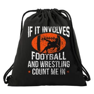 Funny If It Involves Football and Wrestling Count Me Fan  Drawstring Bag