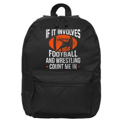 Funny If It Involves Football and Wrestling Count Me Fan  16 in Basic Backpack