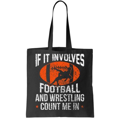 Funny If It Involves Football and Wrestling Count Me Fan  Tote Bag