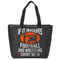 Funny If It Involves Football and Wrestling Count Me Fan  Zip Tote Bag