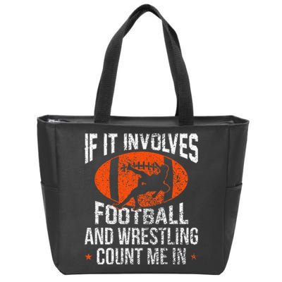 Funny If It Involves Football and Wrestling Count Me Fan  Zip Tote Bag