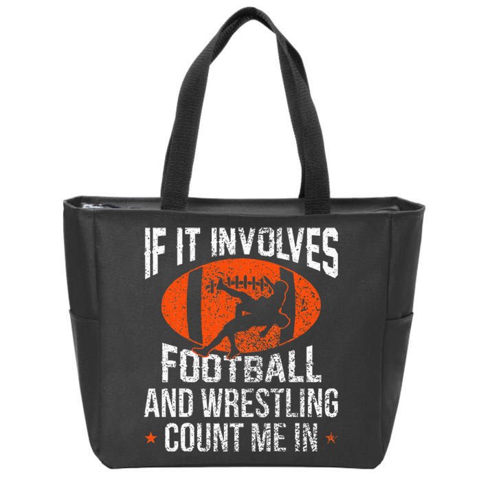 Funny If It Involves Football and Wrestling Count Me Fan  Zip Tote Bag