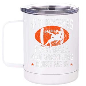 Funny If It Involves Football and Wrestling Count Me Fan  12 oz Stainless Steel Tumbler Cup