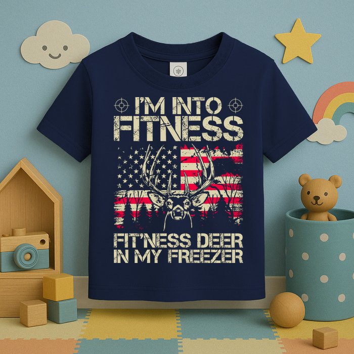 Funny I'm Into Fitness Hunting Toddler T-Shirt
